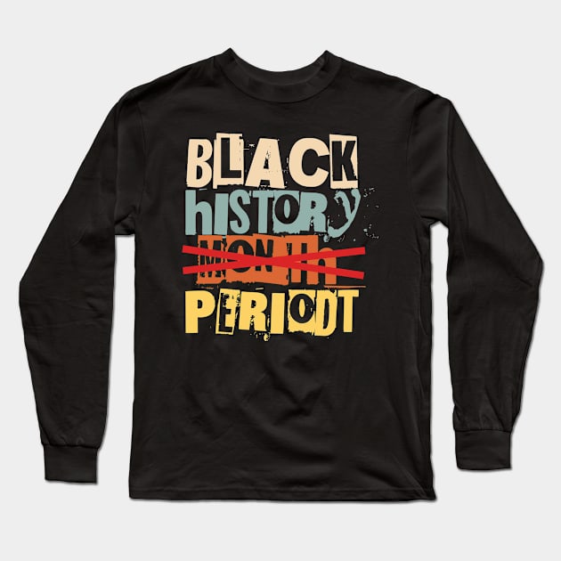 Black History Month Black History Month Long Sleeve T-Shirt by GraphicTeeArt